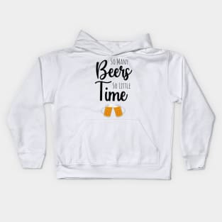 So Many Beers So Little Time Kids Hoodie